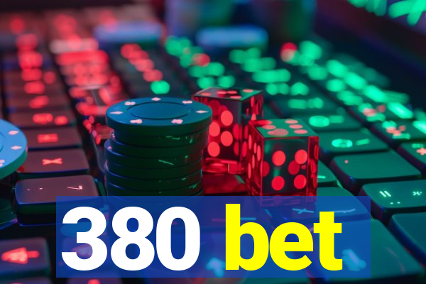 380 bet